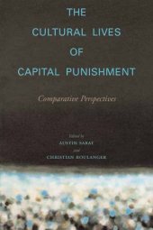 book The Cultural Lives of Capital Punishment: Comparative Perspectives (The Cultural Lives of Law)