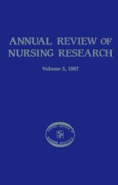 book Annual Review of Nursing Research, Volume 5, 1987: Focus On Actual & Potential Health Problems