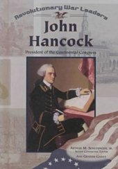 book John Hancock: President of the Continental Congress (Revolutionary War Leaders)