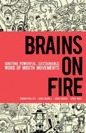 book Brains on Fire: Igniting Powerful, Sustainable, Word of Mouth Movements