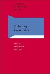 book Embedding Organizations: Societal Analysis of Actors, Organizations and Socio-economic Context (Advances in Organization Studies)