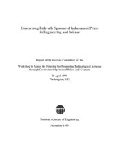 book Concerning Federally Sponsored Inducement Prizes in Engineering and Science: Report of the Steering Committee for the Workshop to Assess the Potential for Promoting Technological Advance Through Government-Sponsored Prizes and Contests, 30 April 1999, Was