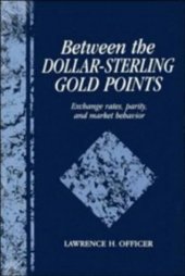 book Between the Dollar-Sterling Gold Points: Exchange Rates, Parity and Market Behavior (Studies in Macroeconomic History)