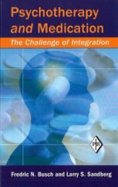 book Psychotherapy and Medication: The Challenge of Integration (Psychoanalytic Inquiry Book Series)