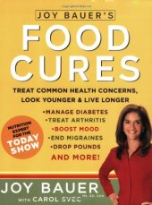 book Joy Bauer's Food Cures: Treat Common Health Concerns, Look Younger & Live Longer