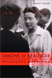 book Simone de Beauvoir, Philosophy, and Feminism