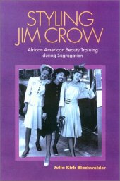 book Styling Jim Crow: African American Beauty Training During Segregation