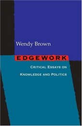 book Edgework: Critical Essays on Knowledge and Politics