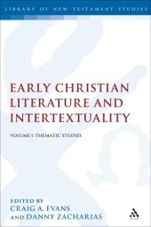 book Early Christian Literature and Intertextuality: Volume 1: Thematic Studies (Library of New Testament Studies 391)