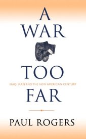 book A War Too Far : Iraq, Iran and the New American Century (2006)