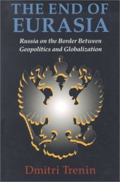 book The End of Eurasia: Russia on the Border Between Geopolitics and Globalization