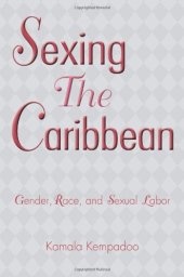 book Sexing the Caribbean: Gender, Race and Sexual Labor