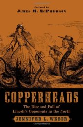 book Copperheads: The Rise and Fall of Lincoln's Opponents in the North