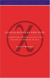 book Genealogies of the Text: Literature, Psychoanalysis, and Politics in Modern France