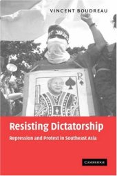 book Resisting Dictatorship: Repression and Protest in Southeast Asia