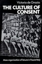 book The culture of consent - Mass organization of leisure in fascist Italy