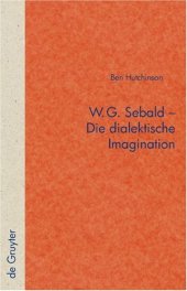 book W.G. Sebald  Die dialektische Imagination (Quellen Und Forschunger Zur Literatur Und Kulturgeschichte) (German Edition)