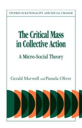 book The Critical Mass in Collective Action: A Micro-Social Theory (Studies in Rationality and Social Change)