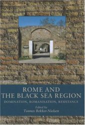 book Rome And the Black Sea Region: Domination, Romanisation, Resistance (Black Sea Studies 5)