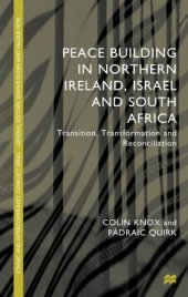 book Peace Building in Northern Ireland, Israel and South Africa (Ethnic & Intercommunity Conflict)