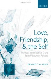 book Love, Friendship, and the Self: Intimacy, Identification, and the Social Nature of Persons