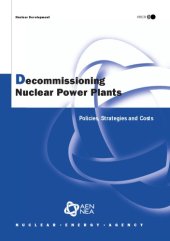 book Decommissioning Nuclear Power Plants: Policies, Strategies and Costs (Nuclear Development)