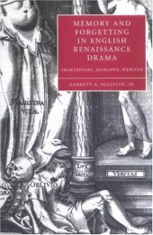 book Memory and Forgetting in English Renaissance Drama: Shakespeare, Marlowe, Webster