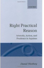 book Right Practical Reason: Aristotle, Action, and Prudence in Aquinas (Oxford Theological Monographs)