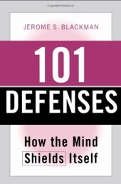 book 101 Defenses: How the Mind Shields Itself