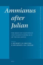 book Ammianus after Julian: The reign of Valentinian and Valens in Books 26 - 31 of the Res Gestae