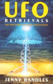 book UFO Retrievals - The Recovery of Alien Spacecraft: