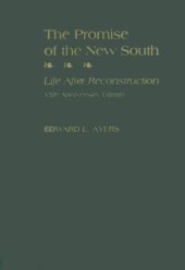 book The Promise of the New South: Life After Reconstruction