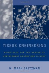 book Tissue Engineering: Engineering Principles for the Design of Replacement Organs and Tissues