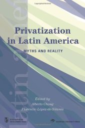 book Privatization In Latin America: Myths And Reality (Latin American Development Forums)