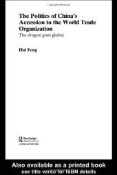 book The Politics of China's Accession to the World Trade Organization  The Dragon Goes Global (Routledgecurzon Contemporary China Series)