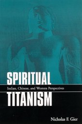 book Spiritual Titanism: Indian, Chinese, and Western Perspectives