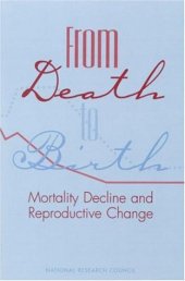 book From Death to Birth: Mortality Decline and Reproductive Change