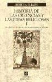 book Historia de las creencias y las ideas religiosas: De La Edad De Piedra a Los Misterios De Eleusis (Orientalia)