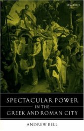 book Spectacular Power in the Greek and Roman City