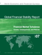 book Global Financial Stability Report: Financial Market Turbulence: Causes, Consequences, and Policies October 2007 (World Economic and Financial Surveys)