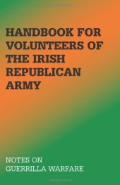 book Handbook For Volunteers Of The Irish Republican Army: Notes On Guerrilla Warfare