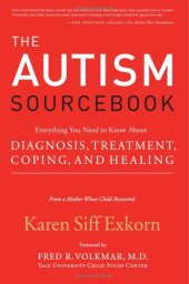 book The Autism Sourcebook: Everything You Need to Know About Diagnosis, Treatment, Coping, and Healing