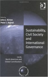 book Sustainability, Civil Society And International Governance: Local, North American And Global Contributions (Global Environmental Governance)