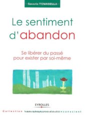 book Le sentiment d'abandon : Se liberer du passe pour exister par soi-meme