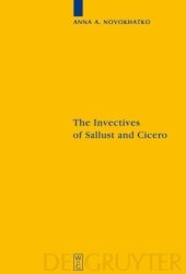 book The Invectives of Sallust and Cicero: Critical Edition with Introduction, Translation, and Commentary (Sozomena Studies in the Recovery of Ancient Texts - Vol. 6)