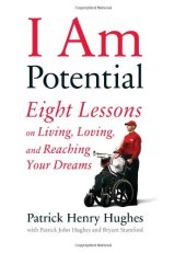 book I Am Potential: Eight Lessons on Living, Loving, and Reaching Your Dreams