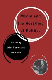 book Media and the Restyling of Politics: Consumerism, Celebrity and Cynicism