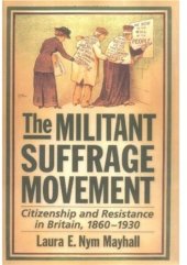 book The Militant Suffrage Movement: Citizenship and Resistance in Britain, 1860-1930