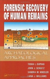 book Forensic Recovery of Human Remains: Archaeological Approaches