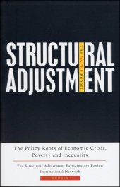 book Structural Adjustment: The SAPRI Report: The Policy Roots of Economic Crisis, Poverty and Inequality